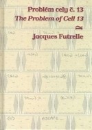 Problém cely č. 13 The Problem of Cell 13 - cena, porovnanie
