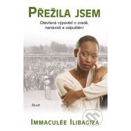 Přežila jsem - Otevřená výpověď o zradě, nenávisti a odpuštění - 2.vydání - cena, porovnanie