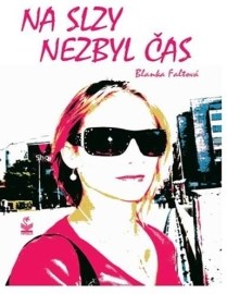 Na slzy nezbyl čas