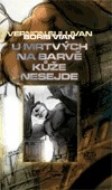 U mrtvých na barvě kůže nesejde - cena, porovnanie
