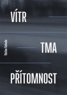 Vítr, tma, přítomnost - cena, porovnanie
