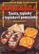 Kuchařka tousty, topinky a topinkové pomazánky - cena, porovnanie