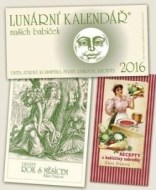 Lunární kalendář 2016 + Recepty z babiččiny zahrádky + Devátý rok s měsícem - cena, porovnanie