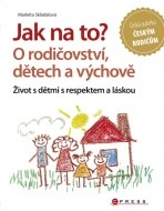 Jak na to? O rodičovství, dětech a výchově - cena, porovnanie