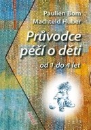 Průvodce péčí o děti od 1 do 4 let - cena, porovnanie