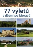 77 výletů s dětmi po Moravě - cena, porovnanie