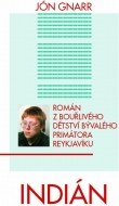 Indián - Román z bouřlivého dětství bývalého primátora Reykjavíku - cena, porovnanie