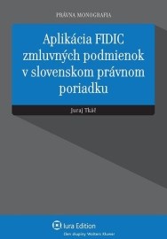 Aplikácia FIDIC zmluvných podmienok v slovenskom právnom poriadku