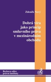 Dobrá víra jako princip smluvního práva v mezinárodním obchodu