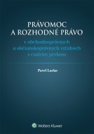 Právomoc a rozhodné právo v obchodnoprávnych a občianskoprávnych vzťahoch s cudzím prvkom - cena, porovnanie