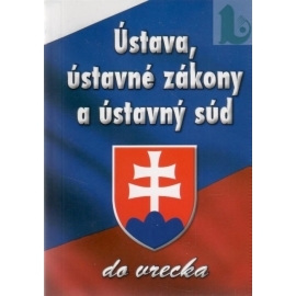 Ústava, Ústavné zákony a Ústavný súd do vrecka
