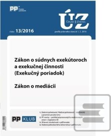 UZZ 13 2016 Zákon o súdnych exekútoroch a exekučnej činnosti