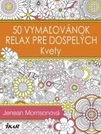 50 vymaľovánok - relax pre dospelých - Kvety - cena, porovnanie