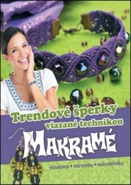 Trendové šperky viazané technikou Makramé