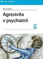 Agresivita v psychiatrii - cena, porovnanie