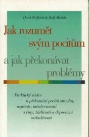 Jak rozumět svým pocitům a jak překonávat problémy