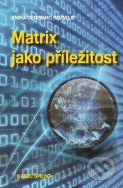 Matrix jako příležitost