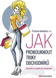 Protivná blondýna radí, jak prokouknout triky obchodníků