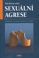 Sexuální agrese - Znásilnění z pohledu medicíny a práva - cena, porovnanie