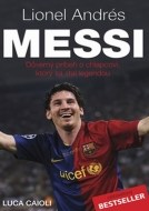 Lionel Andrés Messi - Důvěrný příběh kluka, který se stal legendou - 2.vydání - cena, porovnanie