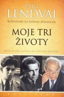 Moje tri životy - Rozhovory so Zsófiou Mihancsik - cena, porovnanie