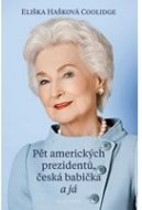 Pět amerických prezidentů, česká babička a já 2. vydání - cena, porovnanie