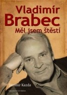 Vladimír Brabec - Měl jsem štěstí - cena, porovnanie