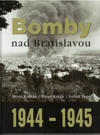 Bomby nad Bratislavou 1944 - 1945