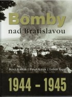Bomby nad Bratislavou 1944 - 1945 - cena, porovnanie