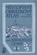 Místopisný obrázkový atlas aneb Krasohled český 1 - cena, porovnanie