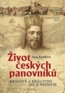 Život českých panovníků - Králové a královny jak je neznáte - cena, porovnanie