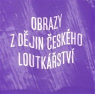 Obrazy z dějin českého loutkářství - cena, porovnanie