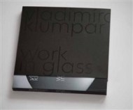 Vladimíra Klumpar - Work in Glass - cena, porovnanie