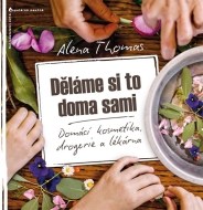 Děláme si to doma sami - Domácí kosmetika, drogerie a lékárna - cena, porovnanie