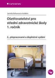 Ošetřovatelství pro střední zdravotnické školy - 1. ročník - 2. přepracované a doplněné vydání