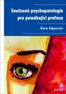 Současná psychopatologie pro pomáhající profese - cena, porovnanie