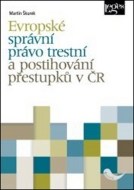 Evropské správní právo trestní a postihování přestupků v ČR - cena, porovnanie
