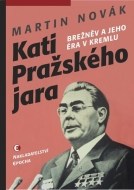 Kati pražského jara - Brežněv a jeho éra v Kremlu - cena, porovnanie