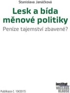 Lesk a bída měnové politiky - cena, porovnanie