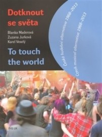 Dotknout se světa- To touch the world