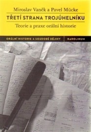 Třetí strana trojúhelníku. Teorie a praxe orální historie