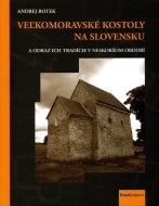 Veľkomoravské kostoly na Slovensku - cena, porovnanie