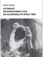 Autorský dokumentárny film na Slovensku po roku 1989 - cena, porovnanie