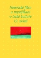 Historické fikce a mystifikace v české kultuře 19. století - cena, porovnanie