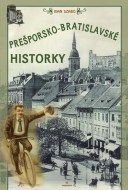 Prešporsko-bratislavské historky - cena, porovnanie