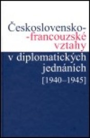 Československo-francouzské vztahy v diplomatických jednáních