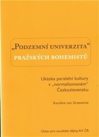 Podzemní univerzita pražských bohemistů.Ukázka paralelní kultury v „normalizovaném“ Československu