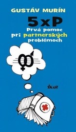 5 × P - Prvá pomoc pri partnerských problémoch