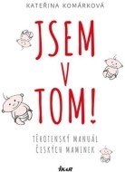 Jsem v tom! Těhotenský manuál čes. mamin - cena, porovnanie