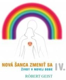 Nová šanca zmeniť sa - Život v Novej Dobe IV. diel